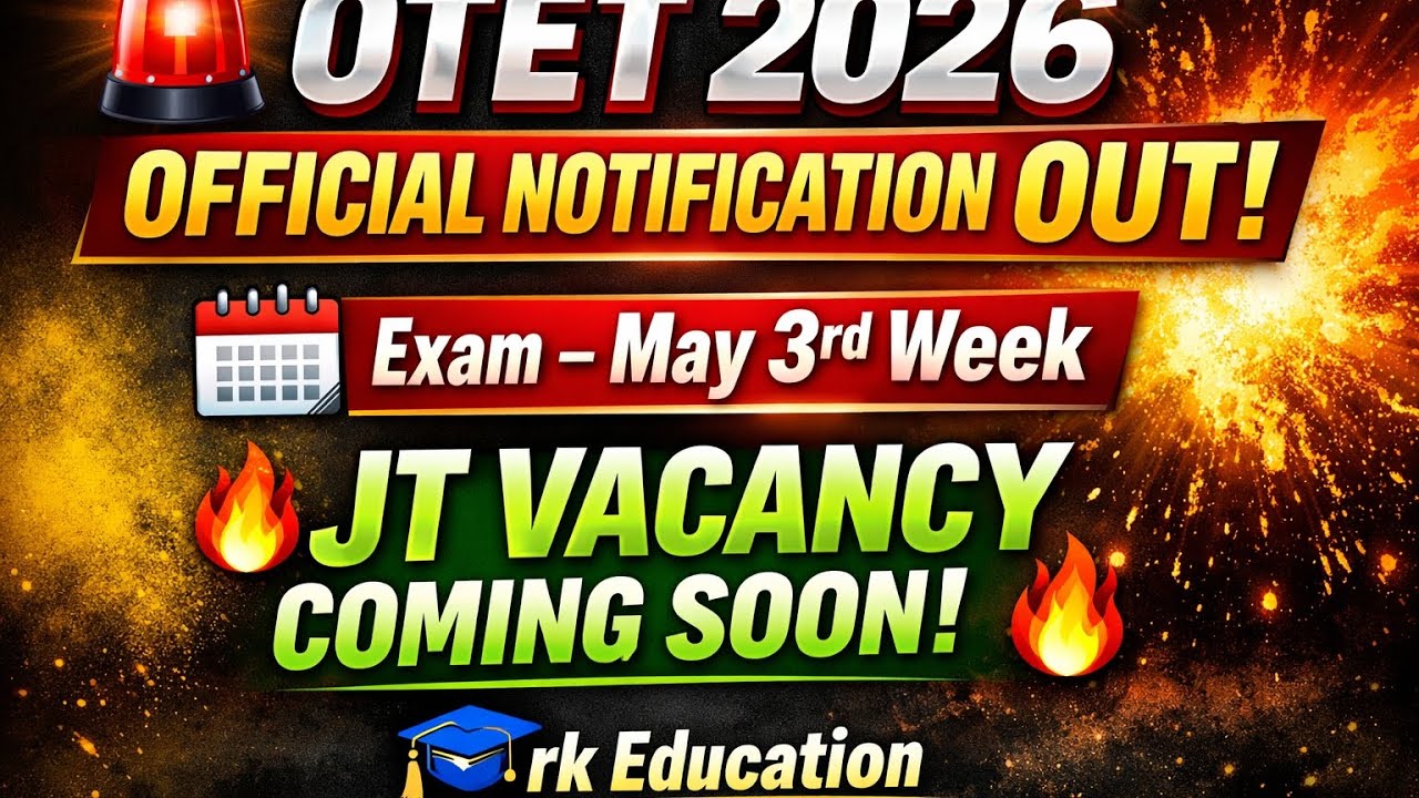 OTET 2026 Official Notification Out 🔥 Exam May 3rd Week? | JT Vacancy Big Update
