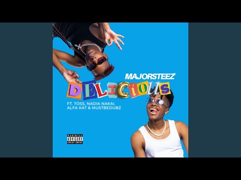 Majorsteez - Delicious (Official Audio) feat. Toss, Nadia Nakai, Alfa Kat & MustbeDubz