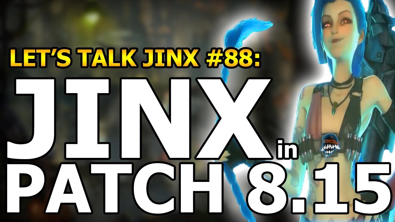 Let's Talk Jinx #88: PATCH 8.15 Rundown! (League Of Legends)