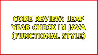 Code Review: Leap year check in Java (functional style) (2 Solutions!!)
