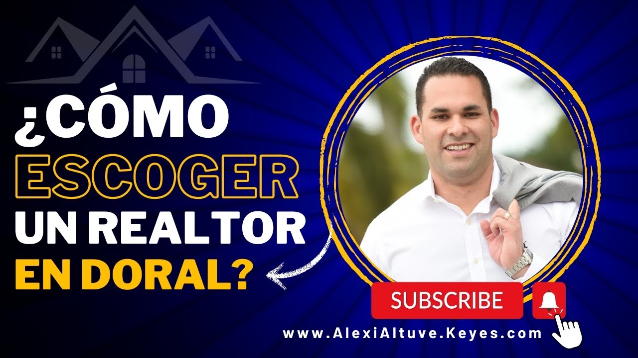 Como escoger a un Realtor perfecto para ti en Doral 6 Puntos Claves a