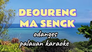 DEOURENG MA SENGK - Palauan Karaoke