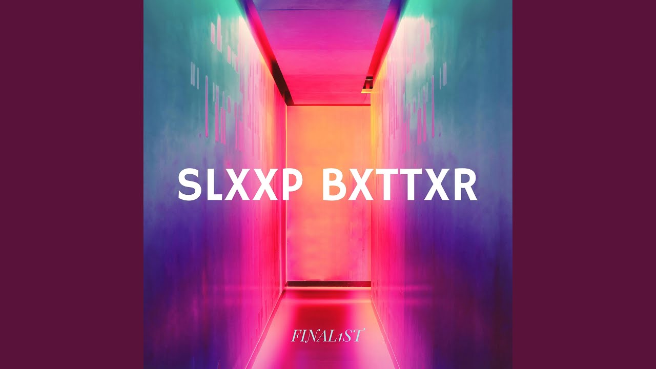 Watch SLXXP BXTTXR on YouTube Watch SLXXP BXTTXR on YouTube