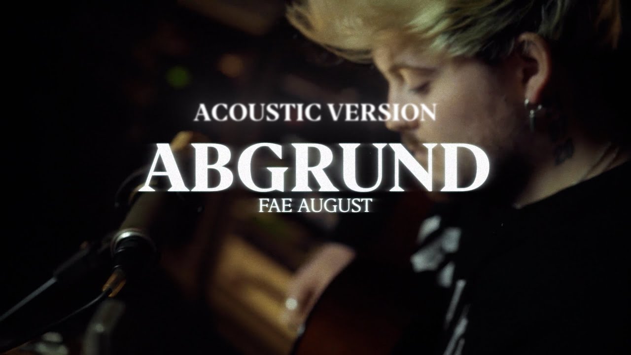 Fae August - "Abgrund" (Acoustic Version)