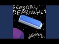 Sensory Deprivation