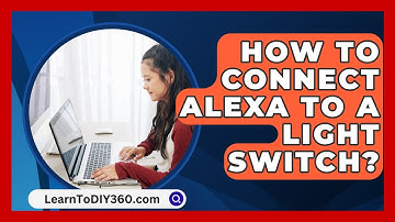 How to Connect Alexa to a Light Switch? - LearnToDIY360.com