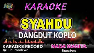 Download lagu SYAHDU - Karaoke (Nada Wanita) Rhoma Irama - Dangdut Koplo Orgen Tunggal