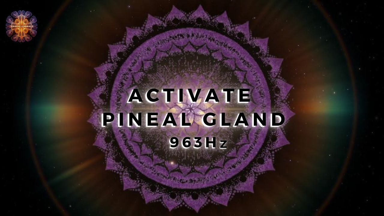 963Hz ACTIVATE Pineal Gland | Kundalini Awakening |Psychic Power ...