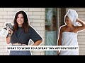 WHAT TO WEAR TO A SPRAY TAN APPOINTMENT? | TIPS AND TRICKS BY A PRO SPRAY TAN ARTIST
