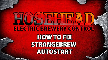 Fix Strangebrew Elsinore Autostart Hosehead Electric Brewery Control