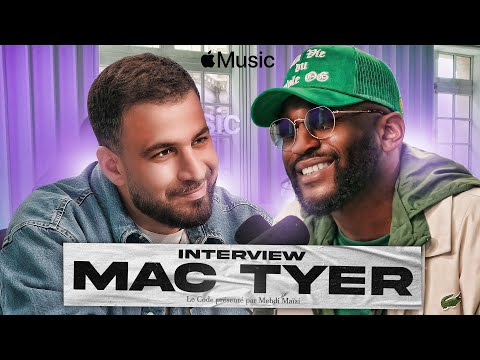 Mac Tyer, linterview par Mehdi Maïzi 