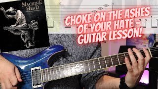 Machine Head - Choke On The Ashes Of Your Hate Guitar Lesson (with Tabs)