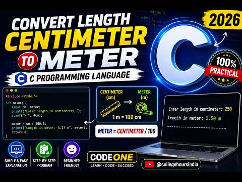 Convert Centimeter to Meter in C Language | Step-by-Step C Program (2026) | College Hours