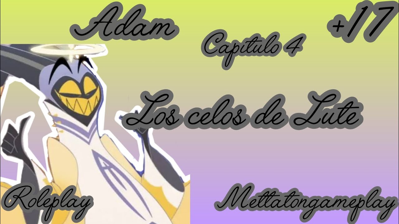 Adán 🎸capítulo 4 los celos de Lute /roleplay 