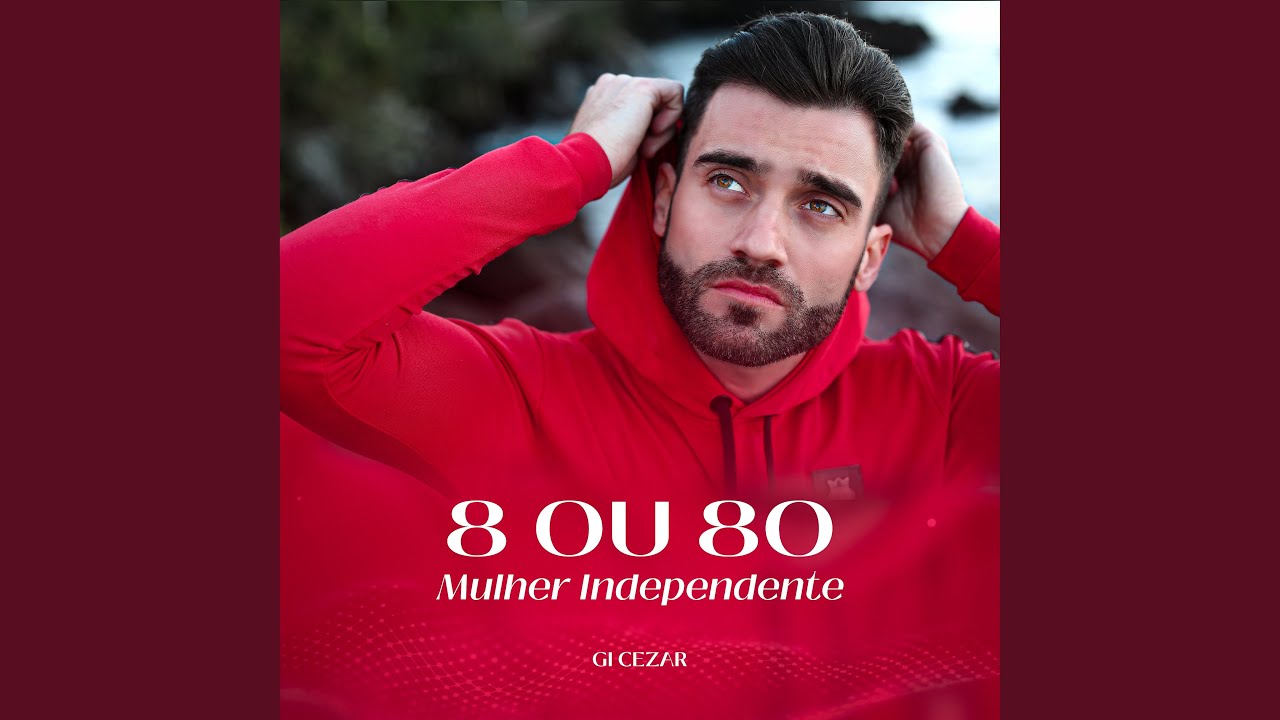 8 Ou 80 Mulher Independente YouTube 8-ou-80-mulher-independente-youtube