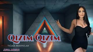 Qizim Qizim / Super Yigma Mahnilar Yeni Nefes