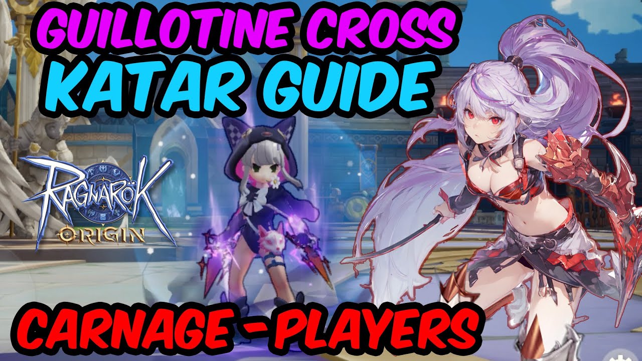BROKEN GUILLOTINE CROSS GUIDE KATAR - INCOMING RAGNAROK ORIGIN GLOBAL ...