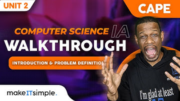 CAPE CS IA: Unit 2 Introduction and Problem Definition Part 1 #cape #makeitsimplett #computerscience