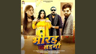 Bhirad Ladgi (feat. Kay D & Aarohi Raghav) - Masoom Sharma, Ashu Twinkle & Kala Dighal