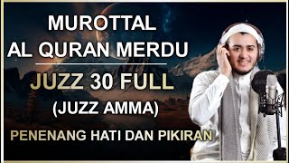 Murattal Al Quran Juz 30 (Juz AMMA) Merdu Quran Recitation By ALAA AQeL penyejuk Hati dan pikiran