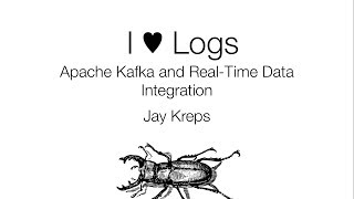 I ♥ Logs: Apache Kafka and Real-Time Data Integration