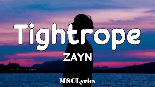 Zayn  Tightrope s