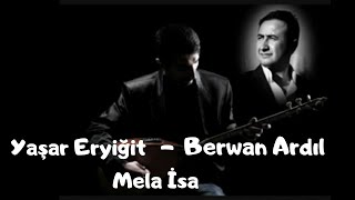 Berwan Ardıl - Yaşar Eryiğit - Mela İsa Resimi