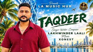 Taqdeer | Lakhwinder Laali | Xonest | Latest punjabi song 2026 | New punjabi song | punjabi music