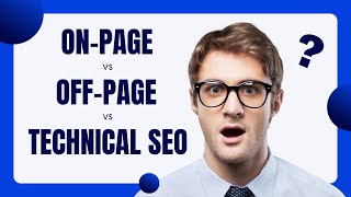 SEO Uncovered: What is the Difference Between On-Page, Off-Page, and Technical SEO