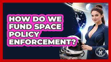 How Do We Fund Space Policy Enforcement? - All About Astronauts