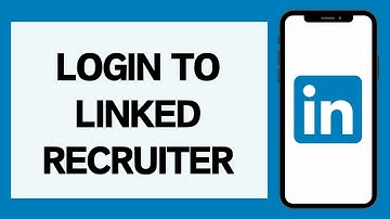 How To Login To LinkedIn Recruiter 2025