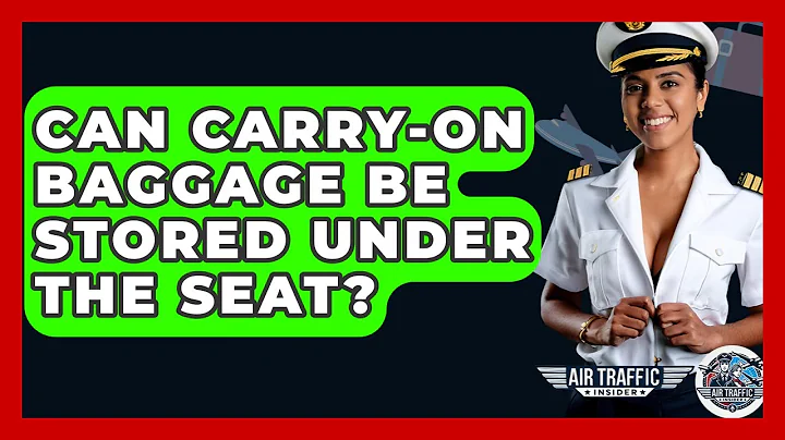 Can Carry-on Baggage Be Stored Under The Seat? - Air Traffic Insider