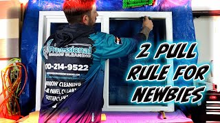 2 Pull Rule For Newbie Window Cleaners The Window Lab