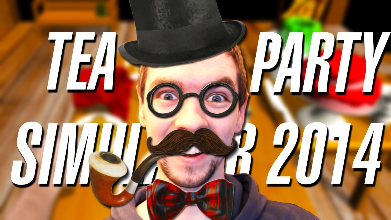 LIKE A GENTLEMAN | Tea Party Simulator 2014 - YouTube