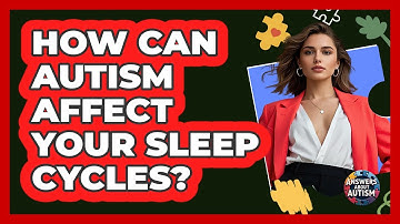 How Can Autism Affect Your Sleep Cycles? - Answers About Autism