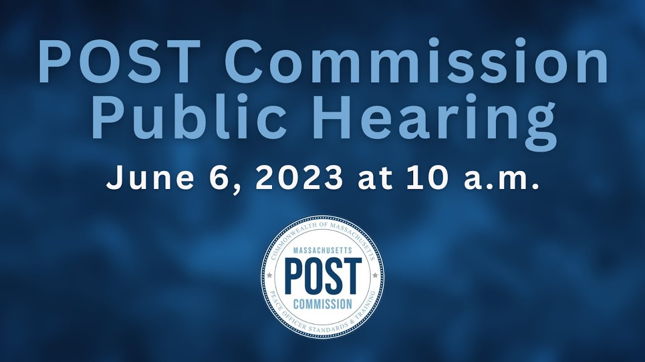 Massachusetts POST Commission public hearing recording June 6, 2023