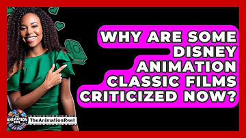 Why Are Some Disney Animation Classic Films Criticized Now? - The Animation Reel