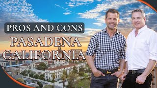 Pros And Cons Of Living In Pasadena California  Things Have Changed!
