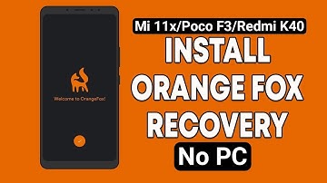 [ No PC Method ] Install ORANGE FOX Custom RECOVERY on Mi 11X / POCO F3 / Redmi K40 🔥 - Latest Guide