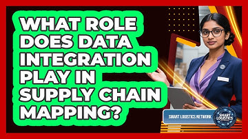 What Role Does Data Integration Play In Supply Chain Mapping? - Smart Logistics Network