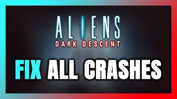 FIX Aliens: Dark Descent Crashing, Freezing, Not Launching, Stuck & Black Screen