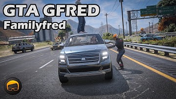 Family Friendly Fails & Frivolities - GTA 5 Gfred Scramble
