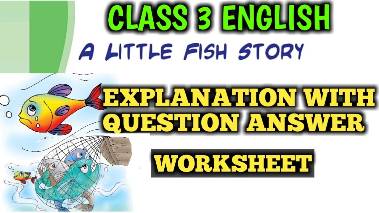 NCERT Solutions Class 3 English Unit 4 A Little Fish Story