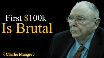 Charlie Munger: Why First $100K Is Your Breaking Point ( Secret That Changes Everything)