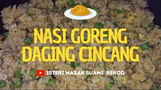 Nasi Goreng Daging Cincang Guna Perencah NASI GORENG ADABI, Senang dan Sangat Sedap!