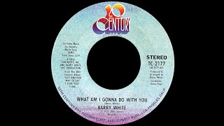 Miniatura de vídeo de "Barry White ~ What Am I Gonna Do With You 1975 Disco Purrfection Version"