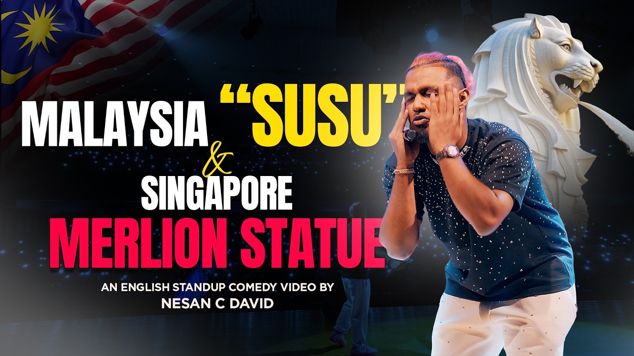 Malaysia "Susu" & Singapore Merlion Statue | Standup Comedy By Nesan David