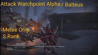 AC VI: FIRES OF RUBICON: Attack Watchpoint Alpha | Melee Only | S Rank