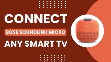 Connect Bose Soundlink Micro to Any Smart TV! [How to Pair]
