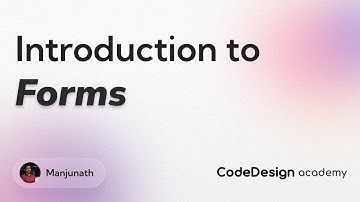 Introduction to Forms ft. Manjunath | CodeDesign Academy